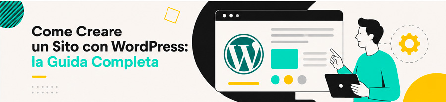 Come Creare un Sito con WordPress: la Guida Completa