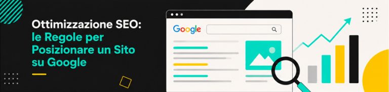 Ottimizzazione SEO: le Regole per Posizionare un Sito su Google